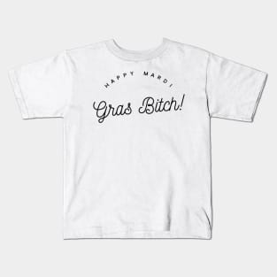 happy mardi gras bitch Kids T-Shirt